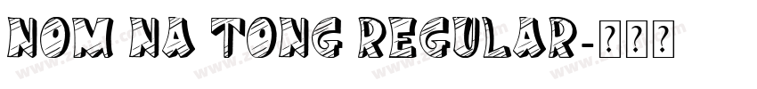 Nom Na Tong Regular字体转换